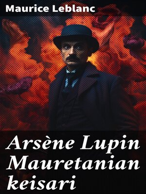 cover image of Arsène Lupin Mauretanian keisari